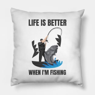 Life Is Better With Fishing Pillow