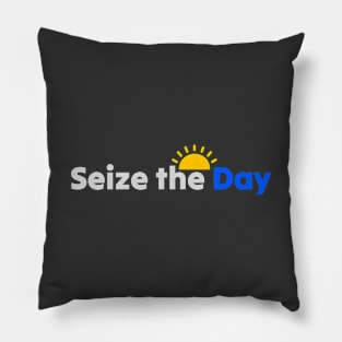 Seize the Day Pillow