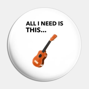 All I Need Is Guitar Pin