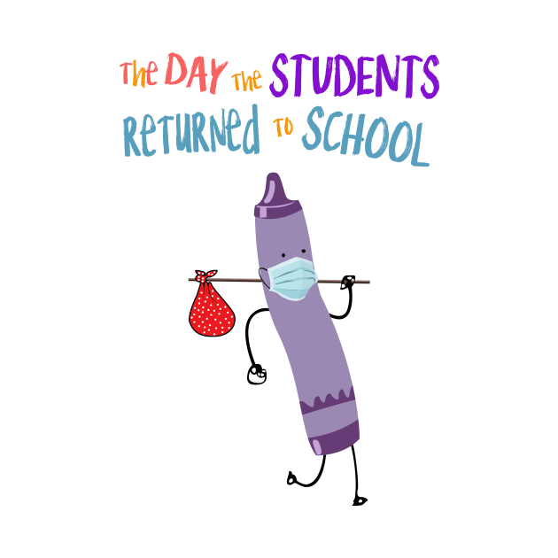 The Day The Students Returned To School Crayon Purple Funny Shirt by Rozel Clothing