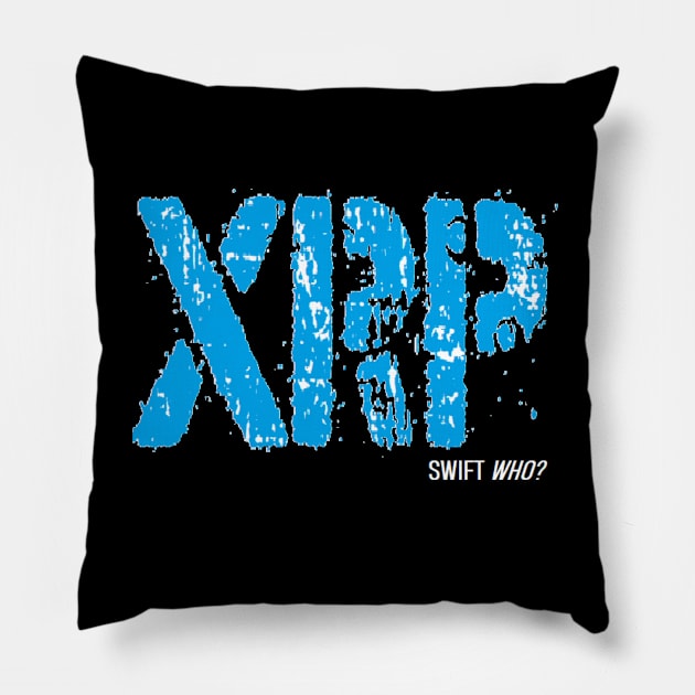 SWIFT Who? Ripple/XRP Pillow by DigitalNomadInvestor