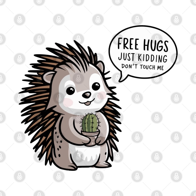Cute Free Hugs Just Kidding Don't Touch Me Hedgehog Design by TF Brands