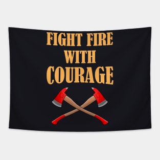 Firefighter Fight Fire with Courage Tapestry