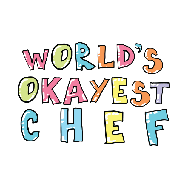 World's Okayest Chef Gift Idea by BetterManufaktur