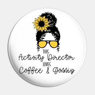 Activity Director Loves Coffee and Gossip Activity Professional Appreciation Gift Pin