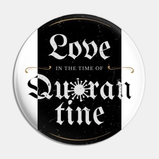 Love in the time of Quarantine - light Pin