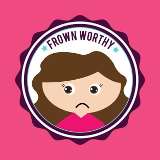 Frown Worthy T-Shirt