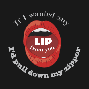 If I wanted any LIP T-Shirt