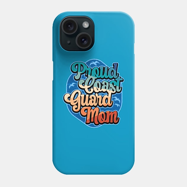 Proud Coast Guard Mom Phone Case by TreehouseDesigns