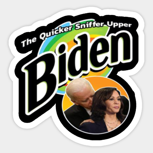 Joe Biden And Kamala Harris The Quicker Sniffer Upper Shirt Joe Biden And Kamala Harris The Quicker Sticker Teepublic