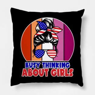 Busy Thinking About Girls Pillow