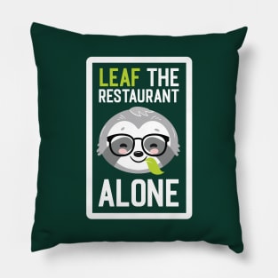 Funny Restaurant Manager Pun - Leaf me Alone - Gifts for Restaurant Managers Pillow