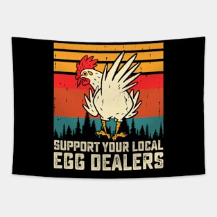 Support Your Local Egg Dealers T Shirt For Women Men Tapestry