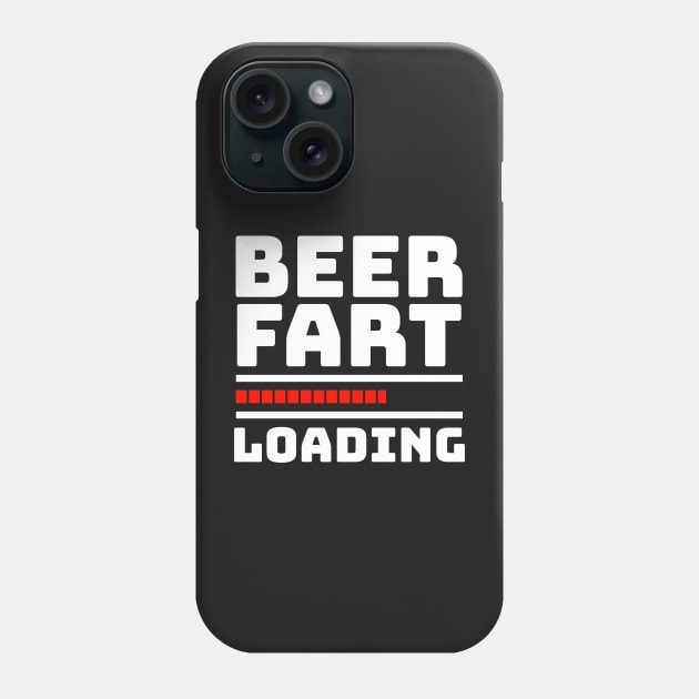 Fart Joke - BEER FART LOADING Phone Case by BubbleMench