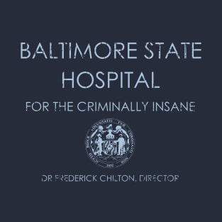 The Baltimore State Hospital for the Criminally Insane, distressed T-Shirt