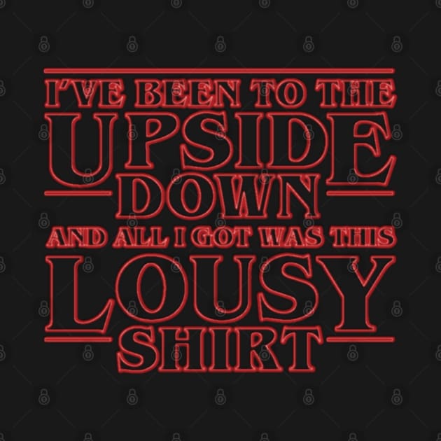 Lousy Upside Down Shirt by InsomniackDesigns