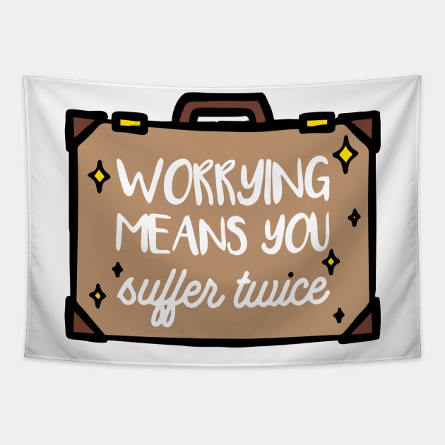 worrying means you suffer twice Tapestry by Vortex.Merch