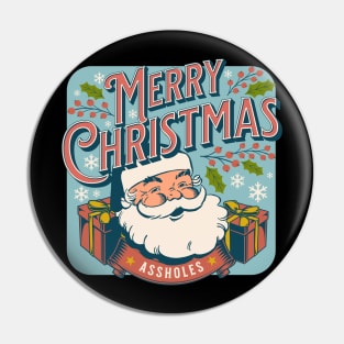 Merry Christmas assholes Pin