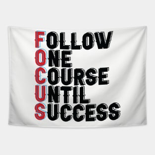 Follow One Course Until Success.  Inspirational - Focus Tapestry