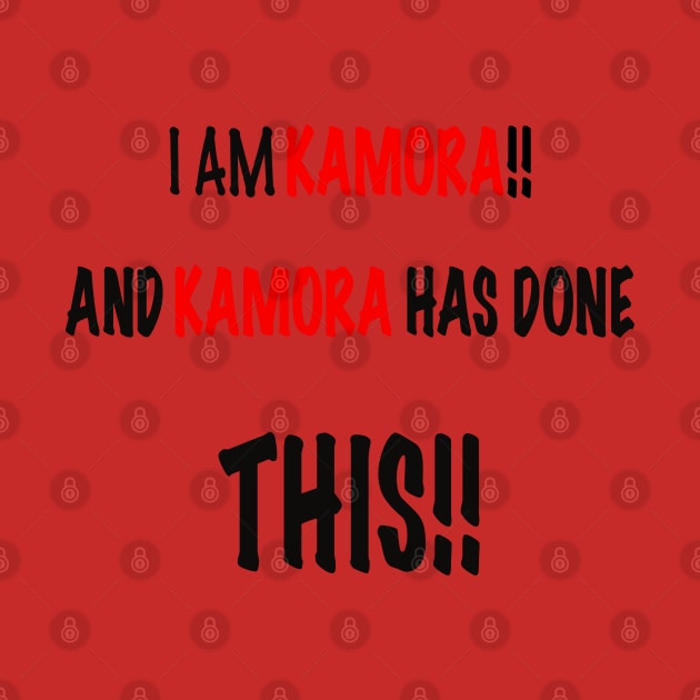 I am KAMORA and KAMORA has done this by Kay beany