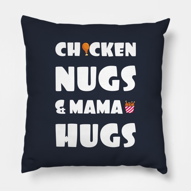 Chicken nugs & mama hugs Pillow by GloriaArts⭐⭐⭐⭐⭐