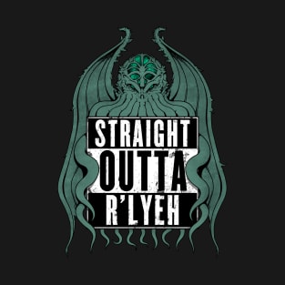 Straight Outta R'lyeh T-Shirt