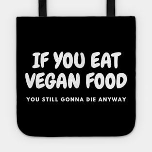 IF YOU EAT VIGEN FOOD Tote