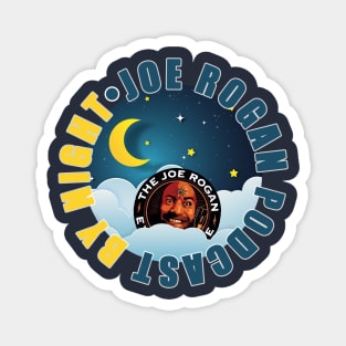 Joe Rogan Podcast By Night - Joe Rogan Gifts & Merchandise for Sale Magnet