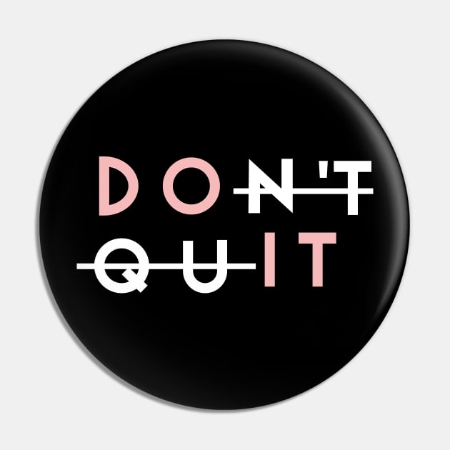 Dont quit - just dont quit Pin by Almas