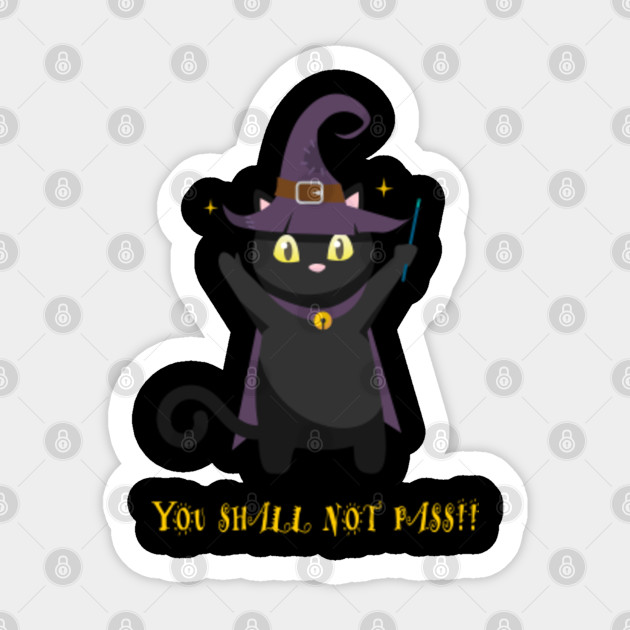 Cute Cool Wizard Cat Saying You Shall Not Pass Lotr Tribute Cute Wizard Cat Lotr Lord Of The Rings Sticker Teepublic