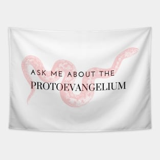 ask me about the protoevangelium, pink snake Tapestry