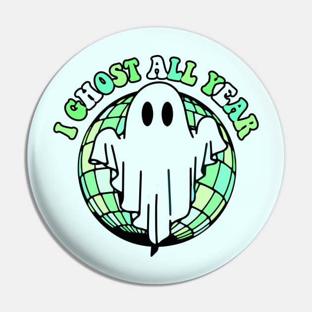 I Ghost All Year Pin by machmigo