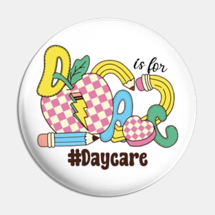 D Is For Daycare Teacher Groovy Back to School Pin