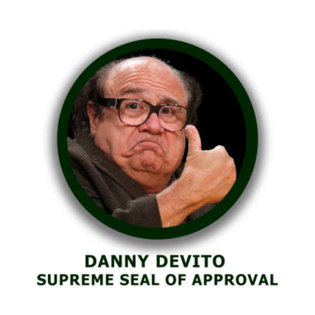 Danny Devito Supreme Seal of Approval Danny Devito T Shirt TeePublic