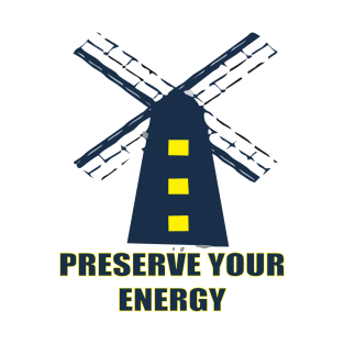 preserve your energy T-Shirt