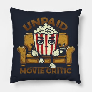 - Unpaid Movie Critic - Pillow