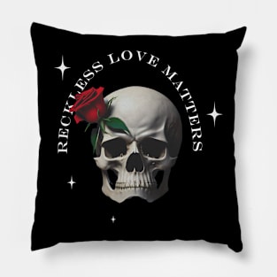 Reckless Love Matters, Skull lovers, love, roses Pillow