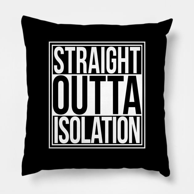 Straight Outta Isolation Pillow by Sterling