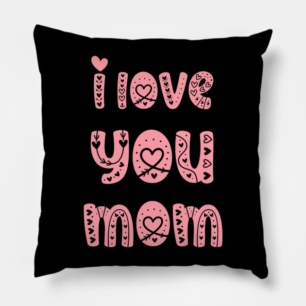 I Love You Mom Pillow by Ebhar