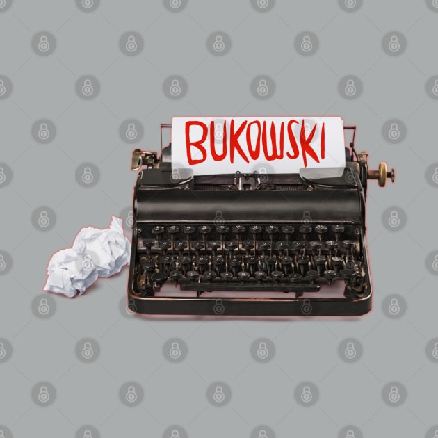 Typewriter Bukowski, Gift for Writer by badlydrawnbabe