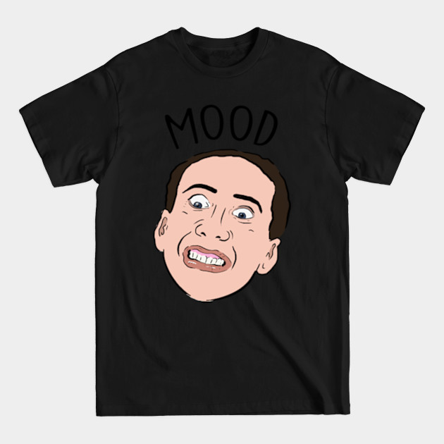 Discover Nicolas Cage Big Mood - Nicolas Cage - T-Shirt