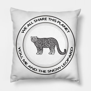 Snow Leopard - We All Share This Planet (on light colors) Pillow