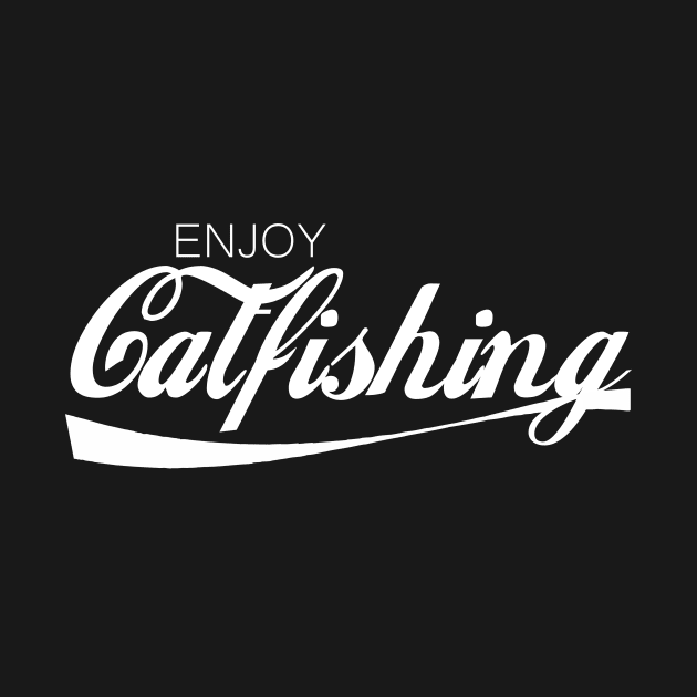 enjoy catfishing | fishing | fisherman by MO design