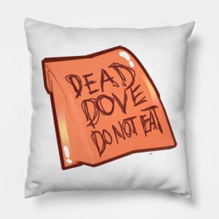 Dead Dove Do Not Eat Fanfic Pillow