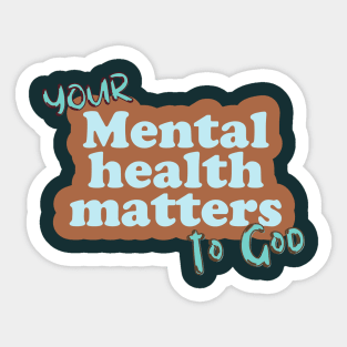 My Mental Health Matters to God | Christian Stickers
