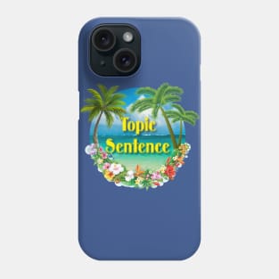 Topic Sentence Phone Case