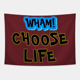 Wham choose life Tapestry