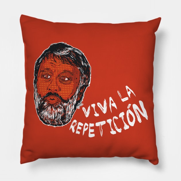 Slavoj Zizek : Viva la Repeticion ! Pillow by Sub-Zero Shirt Art