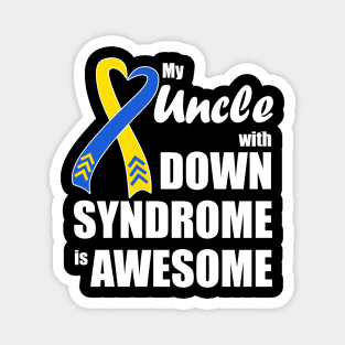 My Uncle with Down Syndrome is Awesome Magnet