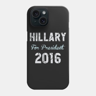 Hillary Clinton 2016 Phone Case